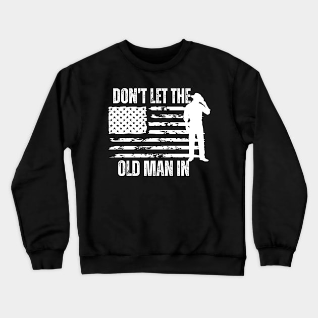 Don't let the old man in Crewneck Sweatshirt by aesthetice1